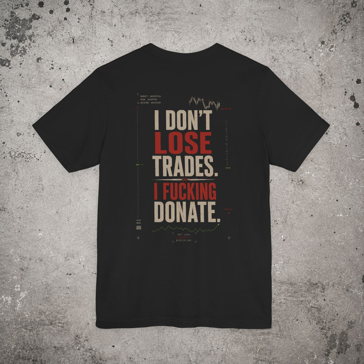 I Don't Lose Trades Backprint T-Shirt – Trading Graphic Tee