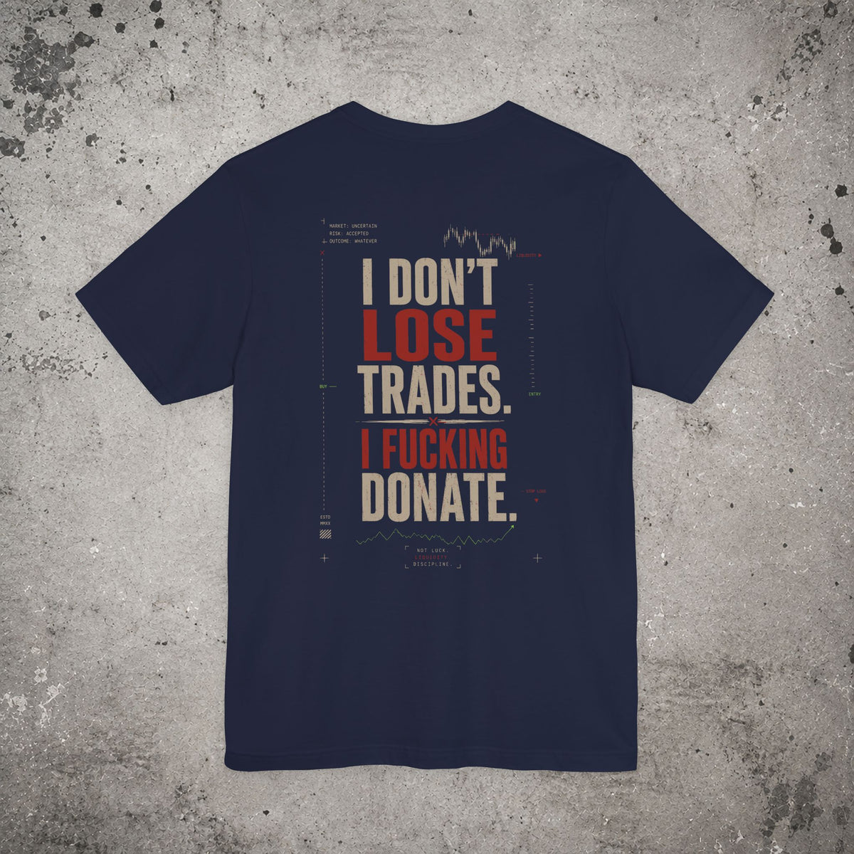 I Don't Lose Trades Backprint T-Shirt – Trading Graphic Tee