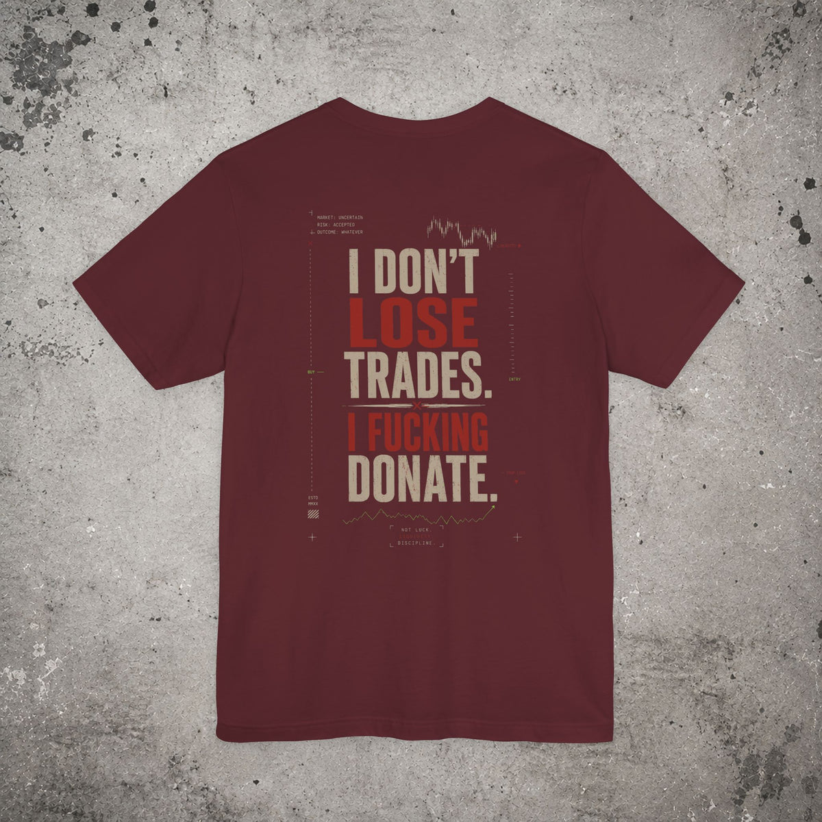 I Don't Lose Trades Backprint T-Shirt – Trading Graphic Tee