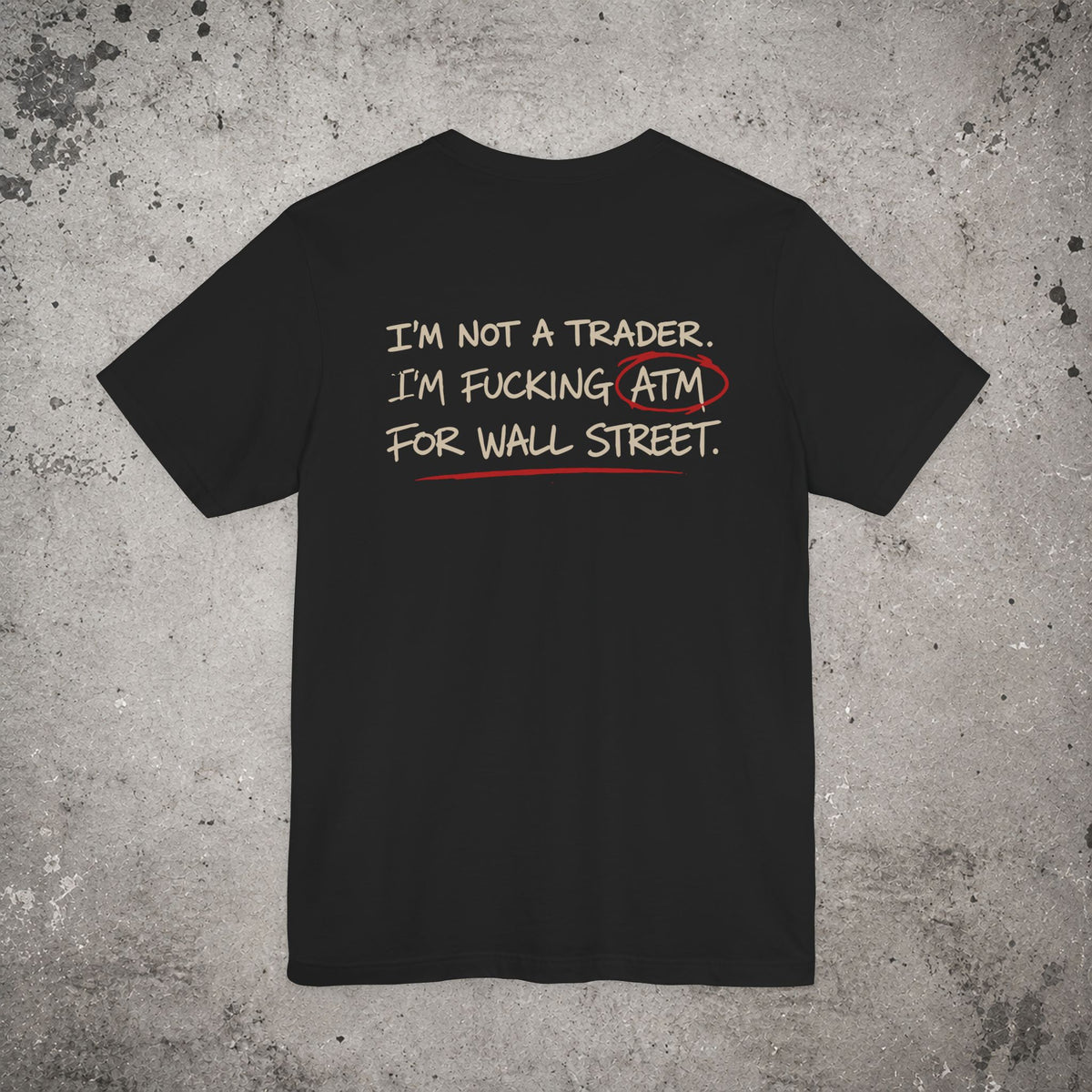 I'm Not a Trader Backprint T-Shirt – Trading Graphic Tee