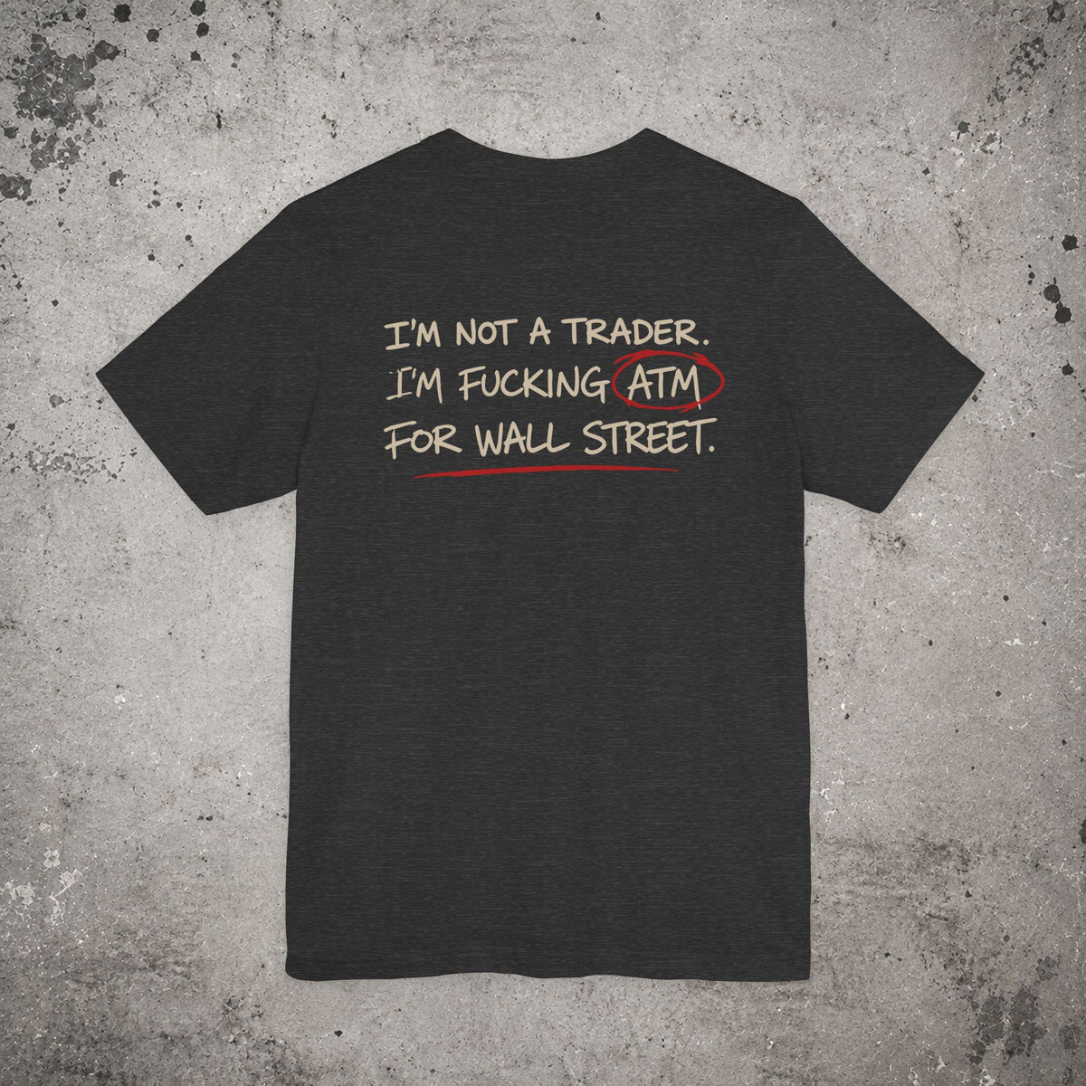 I'm Not a Trader Backprint T-Shirt – Trading Graphic Tee