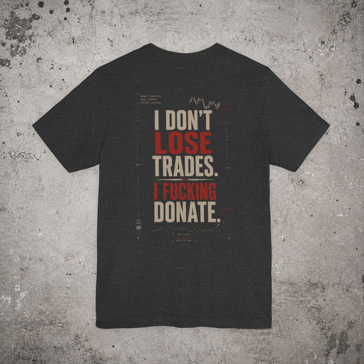 I Don't Lose Trades Backprint T-Shirt – Trading Graphic Tee