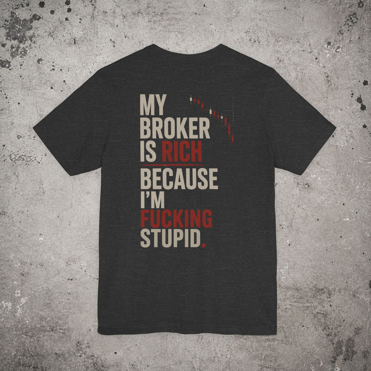 My Broker Is Rich Backprint T-Shirt – Trading Graphic Tee